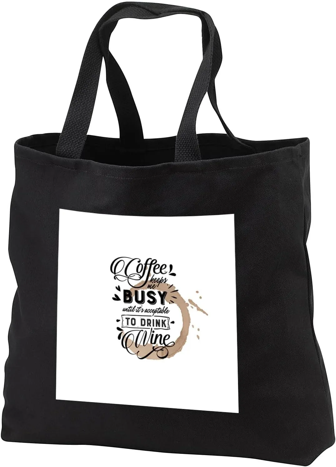 Black Tote Bag JUMBO 20w x 15h x 5d - Trendy Fun Coffee Typography-Keeps me Busy Before Drink Wine Sayings and Typography