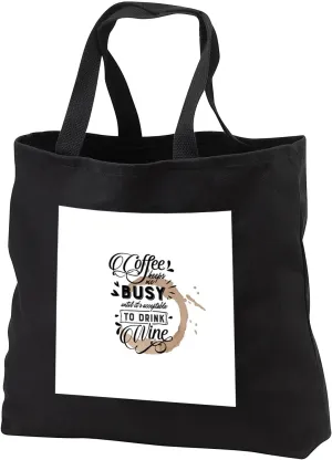Black Tote Bag JUMBO 20w x 15h x 5d - Trendy Fun Coffee Typography-Keeps me Busy Before Drink Wine Sayings and Typography