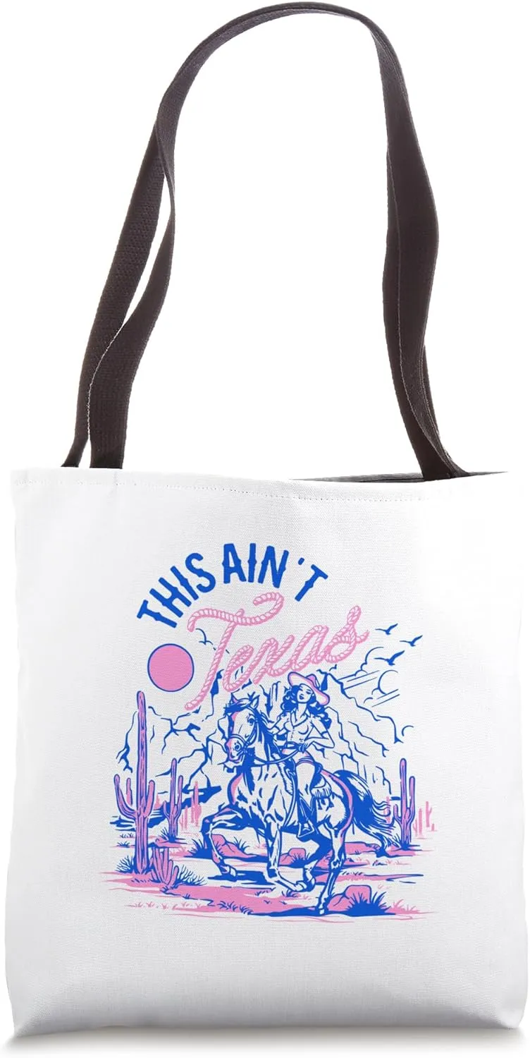 This Ain’t Texas Western Cowgirl Tee Vintage Desert Cowboy Tote Bag