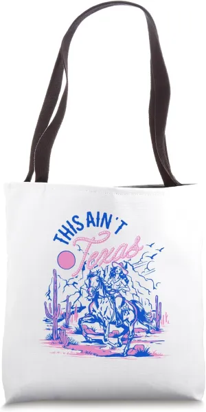 This Ain’t Texas Western Cowgirl Tee Vintage Desert Cowboy Tote Bag